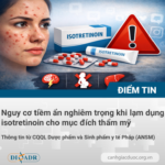 ANSM: Nguy cơ tiềm ẩn nghiêm trọng khi lạm dụng isotretinoin cho mục đích thẩm mỹ.