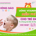 THÔNG BÁO: TỔ CHỨC UỐNG VITAMIN A MIỄN PHÍ CHO TRẺ ĐI TIÊM CHỦNG