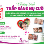 Miễn phí Khám sàng lọc dị tật Răng Hàm Mặt cùng chuyên gia tuyến trung ương, ĐĂNG KÝ NGAY TẠI ĐÂY!